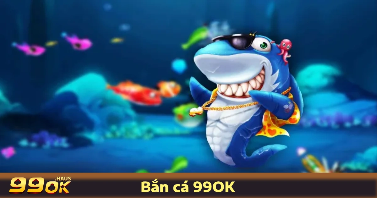 Bắn Cá 99OK 3 Cách Chơi Bắn Cá 99OK Để Kiếm Được Nhiều Xu Nhất
