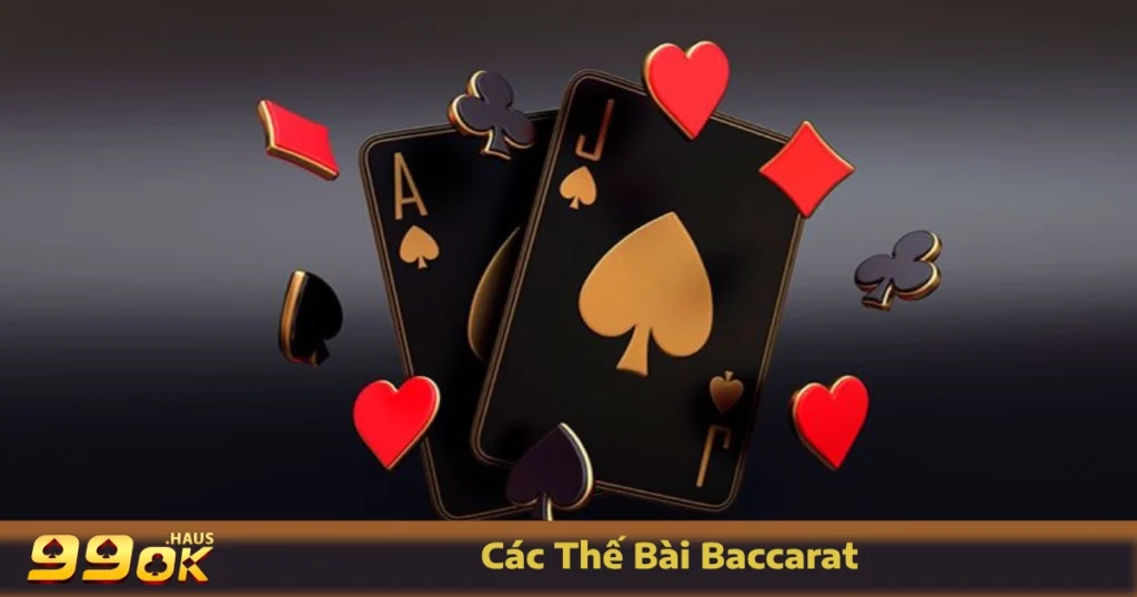 Các thế bài Baccarat là gì?