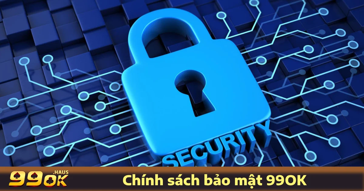 Chính Sách Bảo Mật 99OK