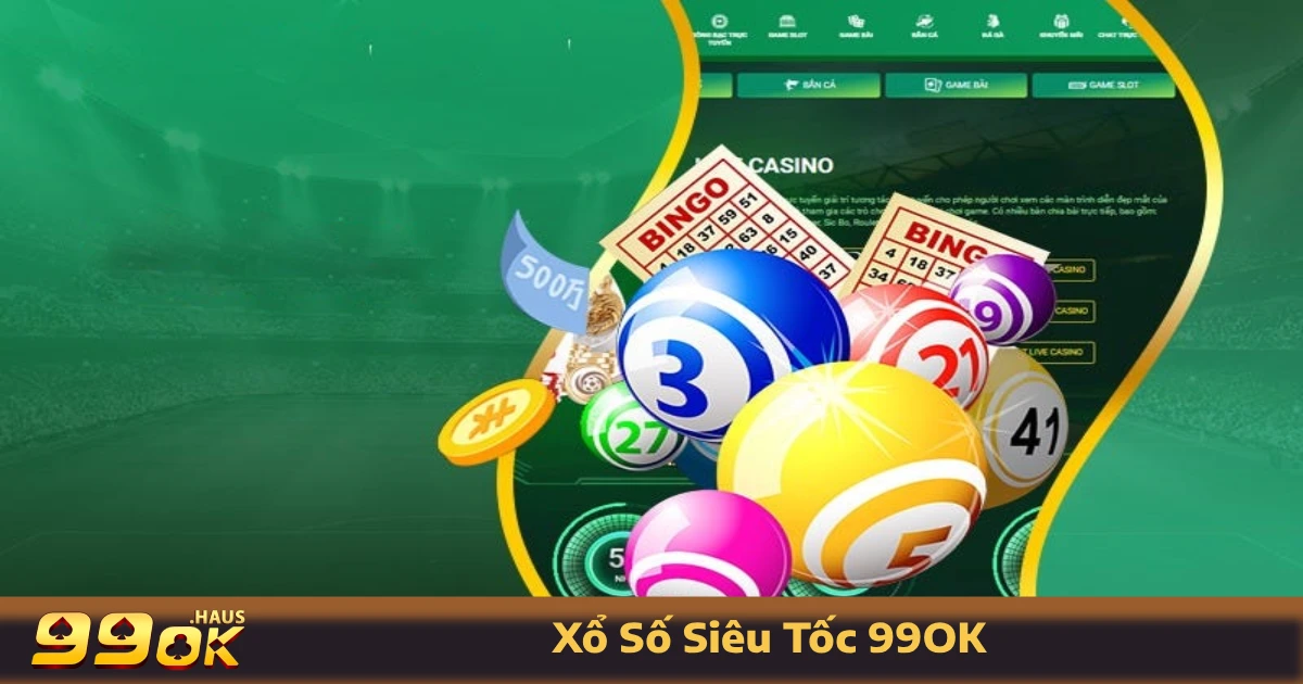 Xổ Số Siêu Tốc 99OK - Trải Nghiệm Xổ Số Online Nhanh Nhất 3 Cách tham gia chơi xổ số siêu tốc trên 99OK